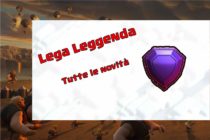 COC Lega Leggenda Rinnovata novità Giugno 2019