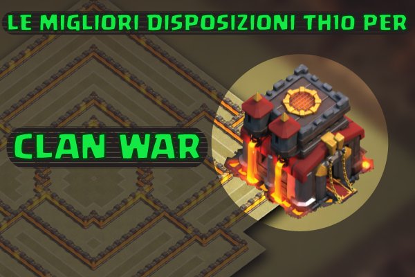 Disposizioni th10 guerre tra clan gamestutorial