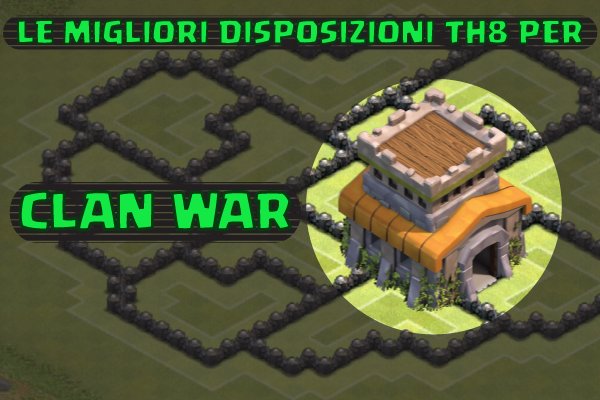 Disposizioni th8 guerre tra clan gamestutorial