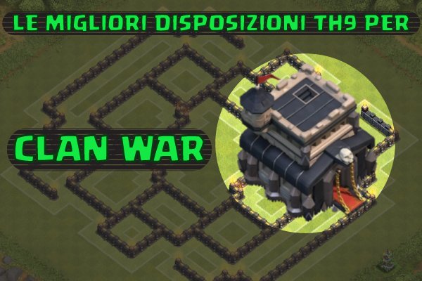 Disposizioni th9 guerre tra clan gamestutorial
