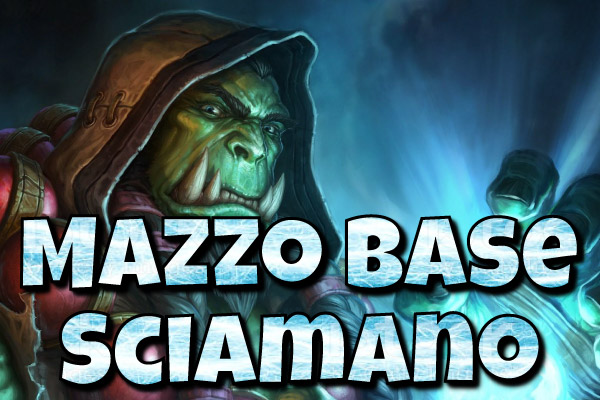 Mazzo Sciamano Hearthstone