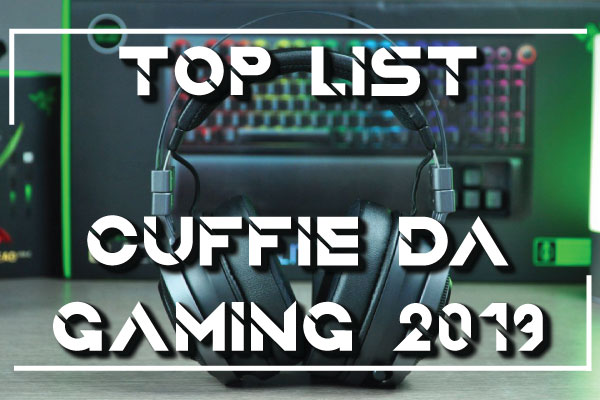 Top list cuffie da gaming